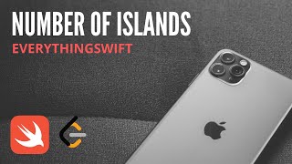 Leetcode #200: Number of Islands - Swift Language Solution