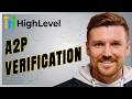 How to Complete A2P Verification in GoHighLevel (SMS Deliverability) [2026]