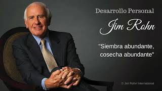 Siembra abundante, cosecha abundante - Jim Rohn