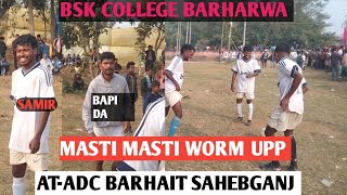 BSK COLLEGE BARHARWA//ADC BARHAIT SAHEBGANJ- 2025//SEMIFINAL MACTH