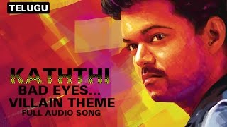 Bad Eyes…Villain Theme | Full Audio Song | Kaththi (Telugu)