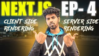 Client Side Rendering vs Server Side Rendering | Next.js Complete Series in Tamil - Ep4