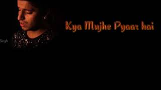 Kya Mujhe Pyar - Vicky Singh (lyrics) video !!!!!!