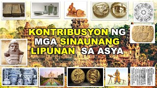 Kontribusyon ng mga Sinaunang Lipunan sa Asya / Ambag ng mga Sinaunang Kabihasnan sa Asya