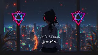 Just Miss || PEHCI Studio