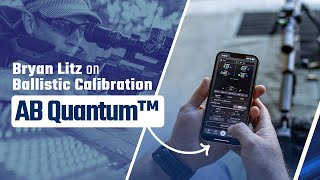 Bryan Litz on Ballistic Calibration in AB Quantum™