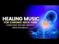 Radiculopathy | Overcome Pinched Nerve in Neck Naturally | Healing Music Chronic Neck Pain Relief