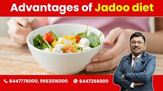 Advantages of Jadoo diet | By Dr. Bimal Chhajer | Saaol