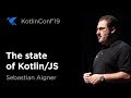 KotlinConf 2019: The State of Kotlin JS by Sebastian Aigner