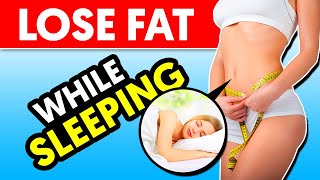 15 Ways To Lose Fat While You're Sleeping