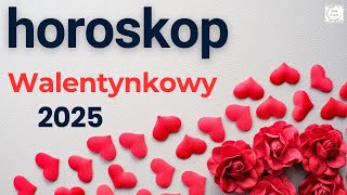 🩷HOROSKOP WALENTYNKOWY🩷 2025 wszystkie znaki ♈♉♋♌♍♎♏♐♑♒♓