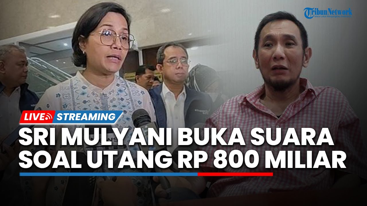 🔴LIVE: Sri Mulyani Buka Suara Belum Bayar Utang Rp 800 Miliar Ke Jusuf ...