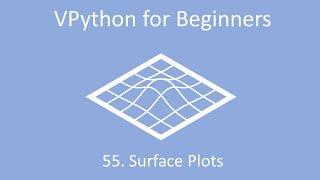 VPython for Beginners 55 - Surface Plots