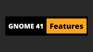 Top GNOME 41 Features ⇀ The Best New Features Coming in GNOME 41 👣 ⇀ New Features ⇀ 👣 GNOME 41 Beta!