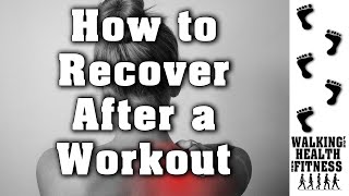 How to Recover After a Workout | Walking for Health and Fitness