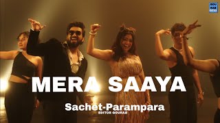 MERA SAAYA (Visualizer): Sachet-Parampara | Editor Gourab
