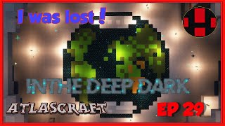 Atlascraft - EP29 - I WAS LOST IN THE DEEP DARK!