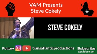 V A M Presents Steve Cokely