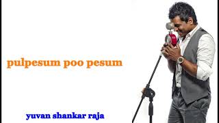 Pulpesum Poo Pesum - Pudhupettai - Yuvan Shankar Raja