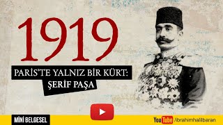 1919 - Paris'te Yalnız Bir Kürt: Şerif Paşa - Mini Belgesel