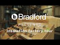 Bradford Insulation Factory Tour