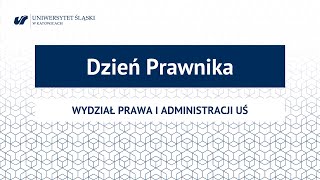 Dzień Prawnika na Wydziale Prawa i Administracji UŚ