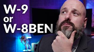 W-9 or W-8BEN? - Correct Tax Forms for Foreigns Explained