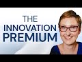 THE INNOVATION PREMIUM - with Catherine de la Poer