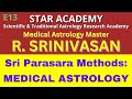 Sri Parasara Methods: MEDICAL ASTROLOGY || R. SRINIVASAN | STAR ACADEMY E13 ||