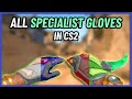 ★ CS2 ALL Specialist Gloves | In-Game Showcase [4K]