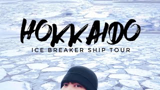 HOKKAIDO TRIP 2019 ice breaker ship tour.