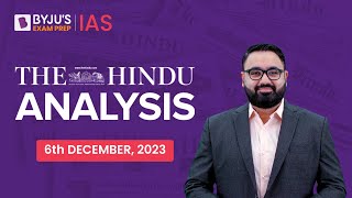 The Hindu Newspaper Analysis | 6th December 2023 | Current Affairs Today | UPSC Editorial Analysis