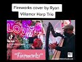 Fireworks cover by Ryan Villamor Harp Trio