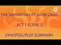 The Samaritan By John Lara || Act 1 -Scene 2  Synopsis / plot summary 👩‍🏫