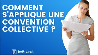 Comment s'applique une convention collective, l'accord de branche ou l'accord d'entreprise ?