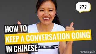 How To Keep A Conversation Going In Chinese I Learn Chinese with Mandarin HQ