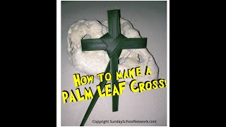 How to Make a Palm Leaf Cross (Super Easy Directions) | SundaySchoolNetwork.com