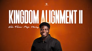 Kingdom Alignment II w/ Pastor Kofi Dartey