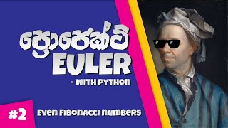Project Euler #02 | Even Fibonacci Numbers | Problem Solving and Optimization with Python