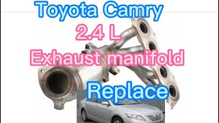 TOYOTA CAMRY 2.4L EXHAUST MANIFOLD REPLACE