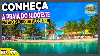 Conheça a praia do Sudoeste | São Pedro da Aldeia - RJ - T1.EP77