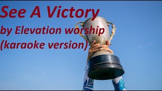 See A Victory by Elevation worship karaoke