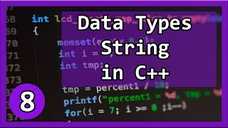 C++ Tutorial #8 - Data Type String