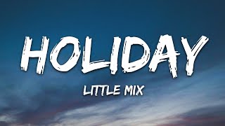Little Mix - Holiday (Lyrics)