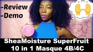 SheaMoisture SuperFruit 10 in 1 Masque 1st Impression/Demo 4B/4C