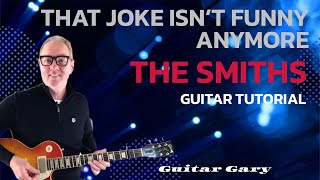 That joke isn’t funny anymore - The Smiths guitar tutorial