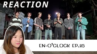 [REACTION] 'EN-O'CLOCK' EP.85 | Fernnyjaeeun