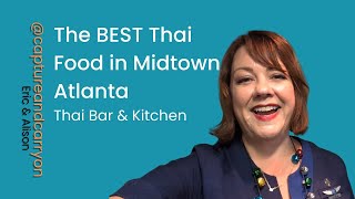 This Is the BEST Thai Food in Midtown Atlanta 🇹🇭 | Thai Bar & Kitchen Review