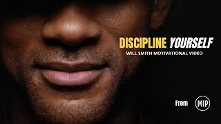 DISCIPLINE YOURSELF – Best Motivational Speech Video – ( Featuring Will Smith)