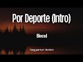 BLESSD - POR DEPORTE (INTRO) (Letra/Lyrics) | BLESSDELUXURY